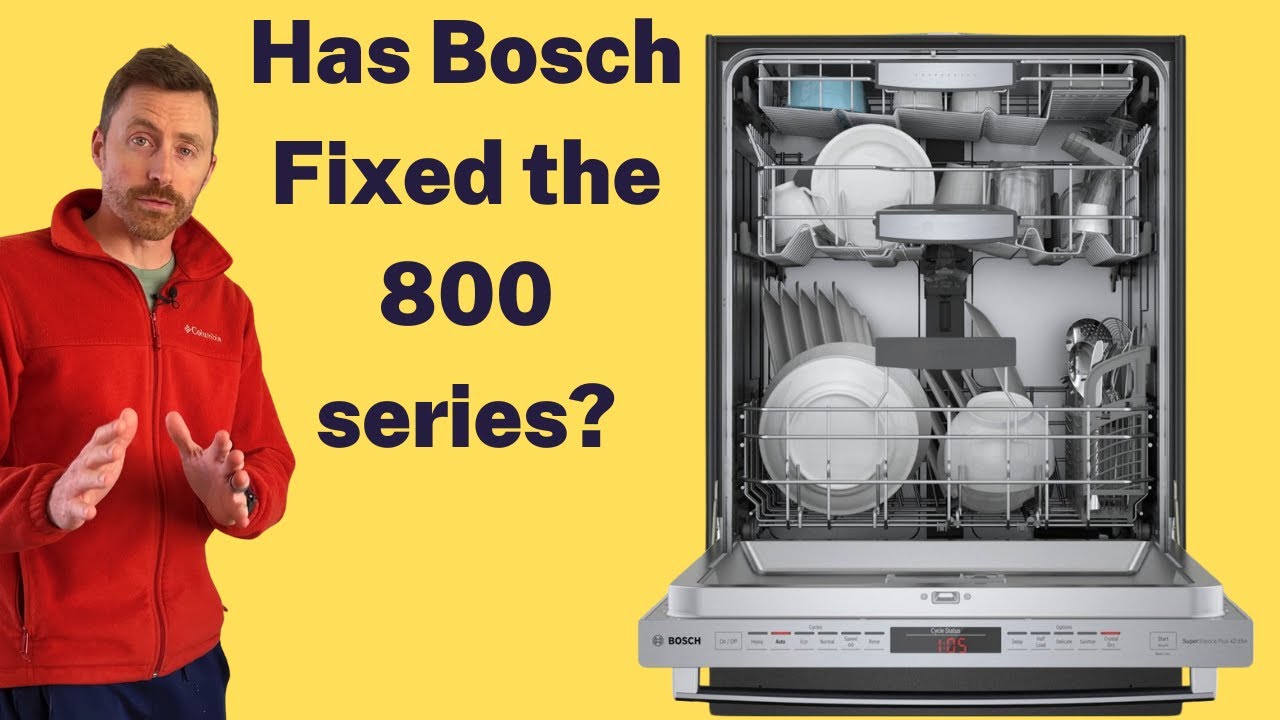 Has Bosch Fixed the 800 Series Dishwasher - Best New Dishwasher?