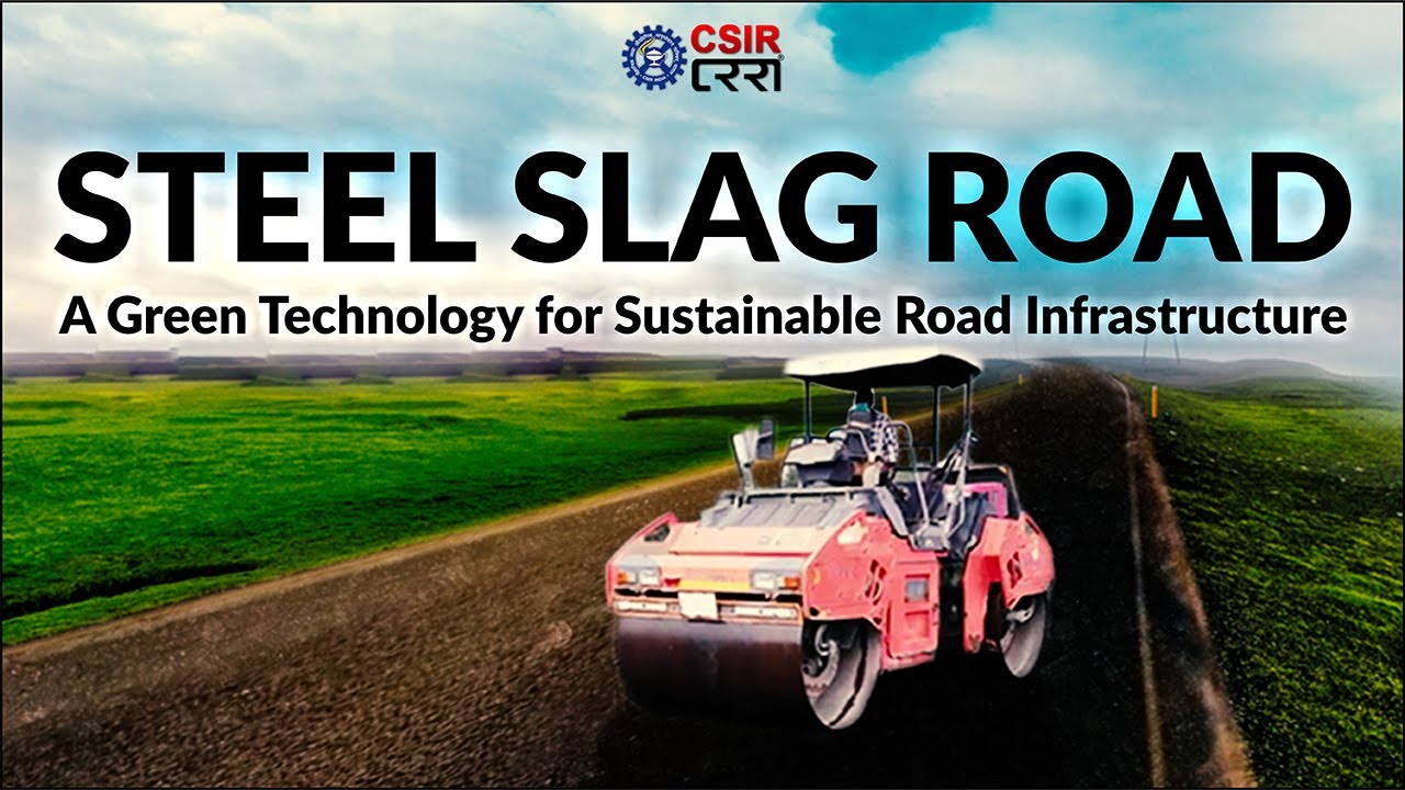 Steel Slag Road: A Green Technology for Sustainable Road Infrastructure