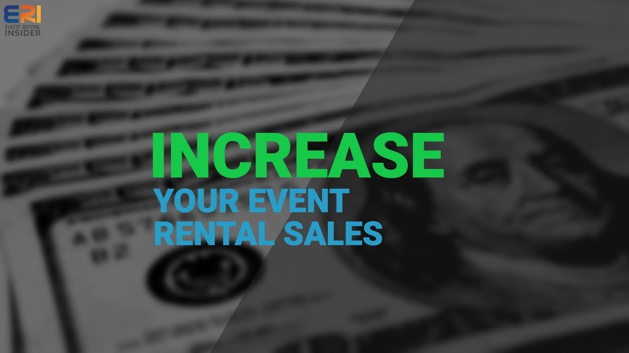 Increase Your Event Rental Sales | Event Rental Insider