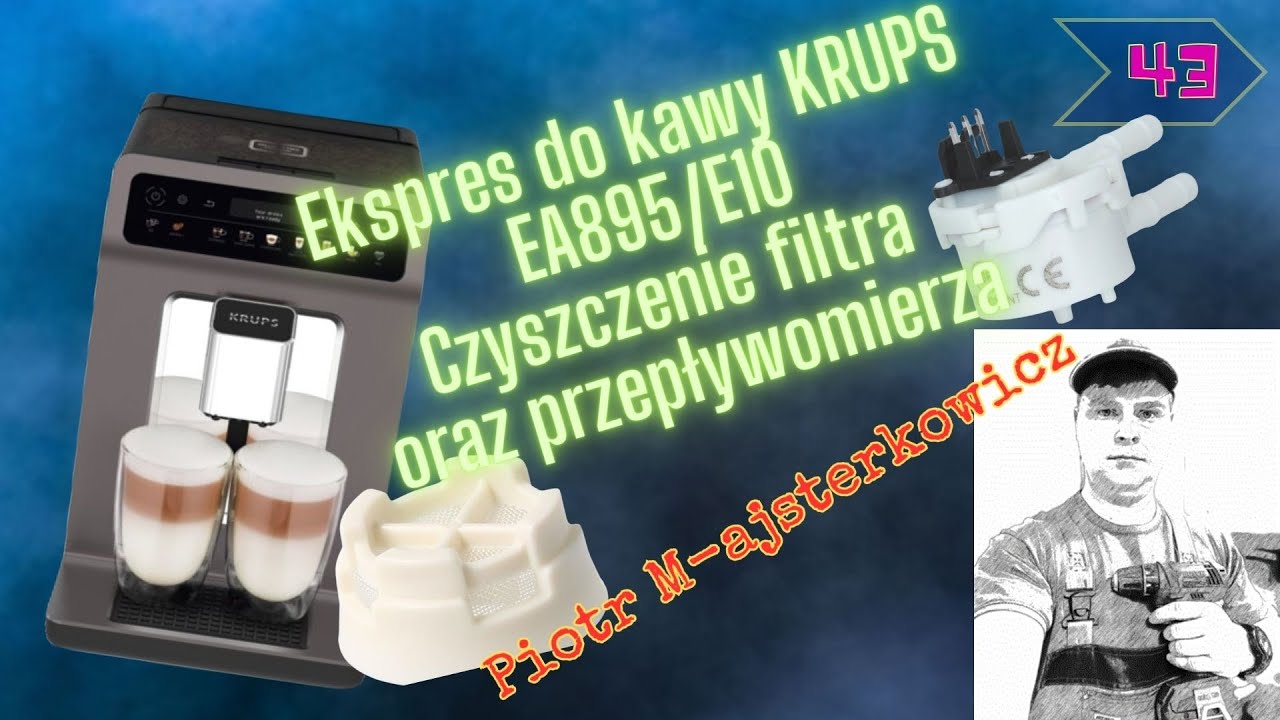 Ekspres ciśnieniowy ☕ KRUPS EA895/E10  - czyszczenie -filtr -przepływomierz |43| #PiotrMajsterkowicz