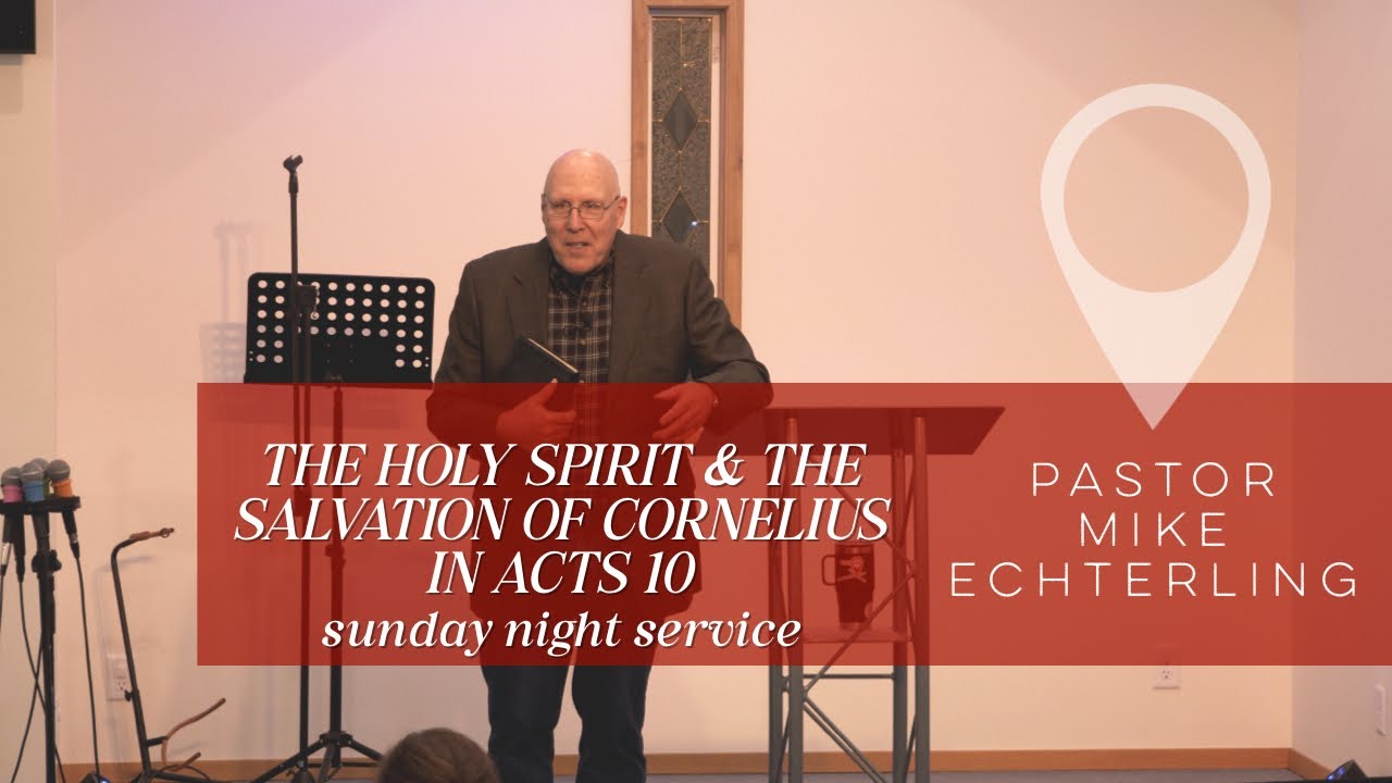 The Holy Spirit & The Salvation of Cornelius in Acts 10 | PM Service | Mike Echterling | 11.24.24