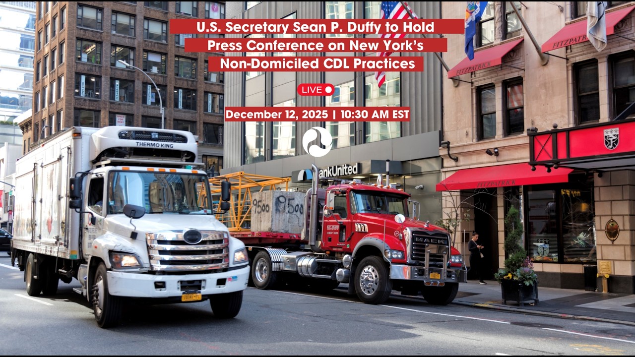 U.S. Secretary Sean P. Duffy to Hold Press Conference on New York's Non-Domiciled CDL Practices