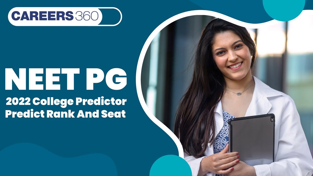 NEET PG 2022 College Predictor- Check Cutoff and your Admission Chances