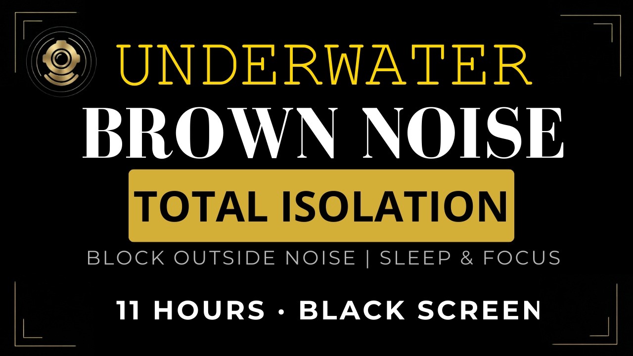 𝐔𝐍𝐃𝐄𝐑𝐖𝐀𝐓𝐄𝐑 𝐁𝐑𝐎𝐖𝐍 𝐍𝐎𝐈𝐒𝐄🟤⬛𝟏𝟏𝐇·𝐁𝐋𝐀𝐂𝐊 𝐒𝐂𝐑𝐄𝐄𝐍🌊𝐓𝐎𝐓𝐀𝐋 𝐈𝐒𝐎𝐋𝐀𝐓𝐈𝐎𝐍