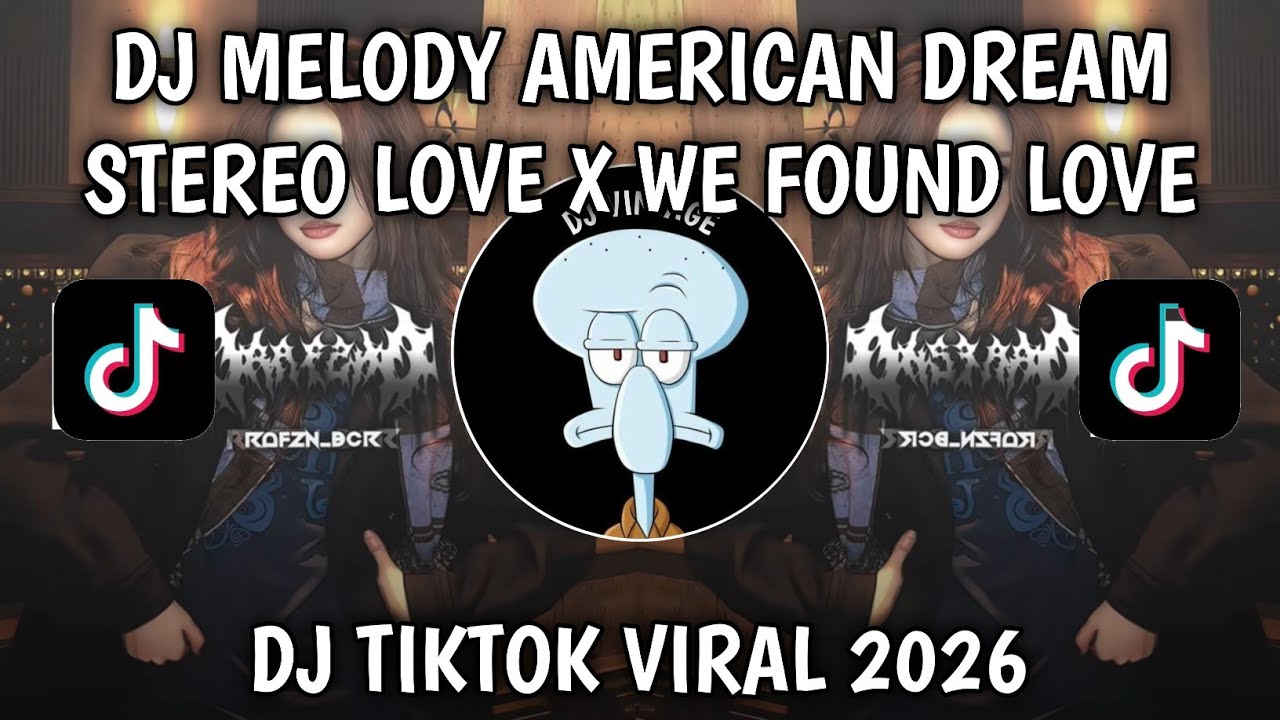 DJ MELODY AMERICAN DREAM STEREO LOVE X WE FOUND LOVE