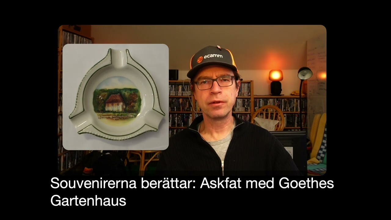 Souvenirerna berättar: Goethes Gartenhaus i Weimar (med dikt av Carl Snoilsky)