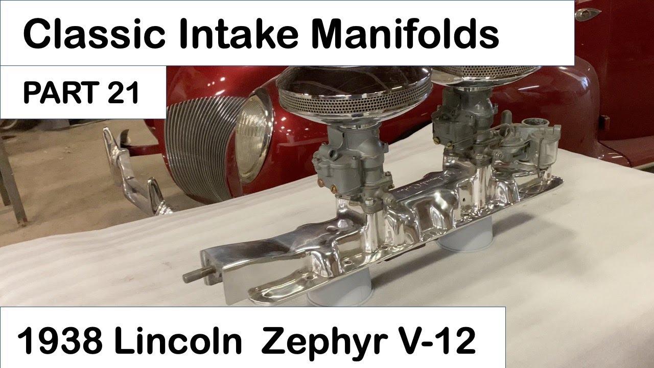 1938 Zephyr Part 21 - Intake Manifold options for the Lincoln V12, Buicks and some other Classics.