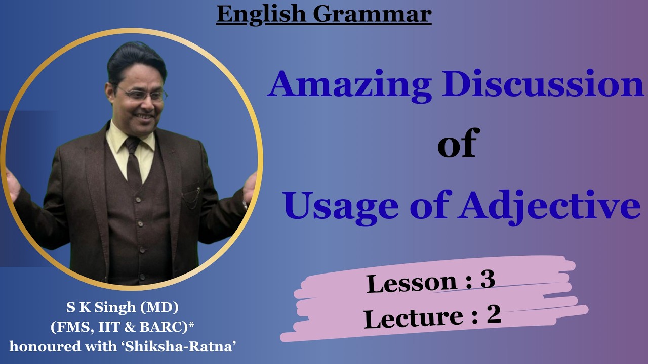 L3b Usage of Adjectives-English Grammar-Complete Guide for All Exams 2026 | SK Singh (FMS,IIT,BARC)*