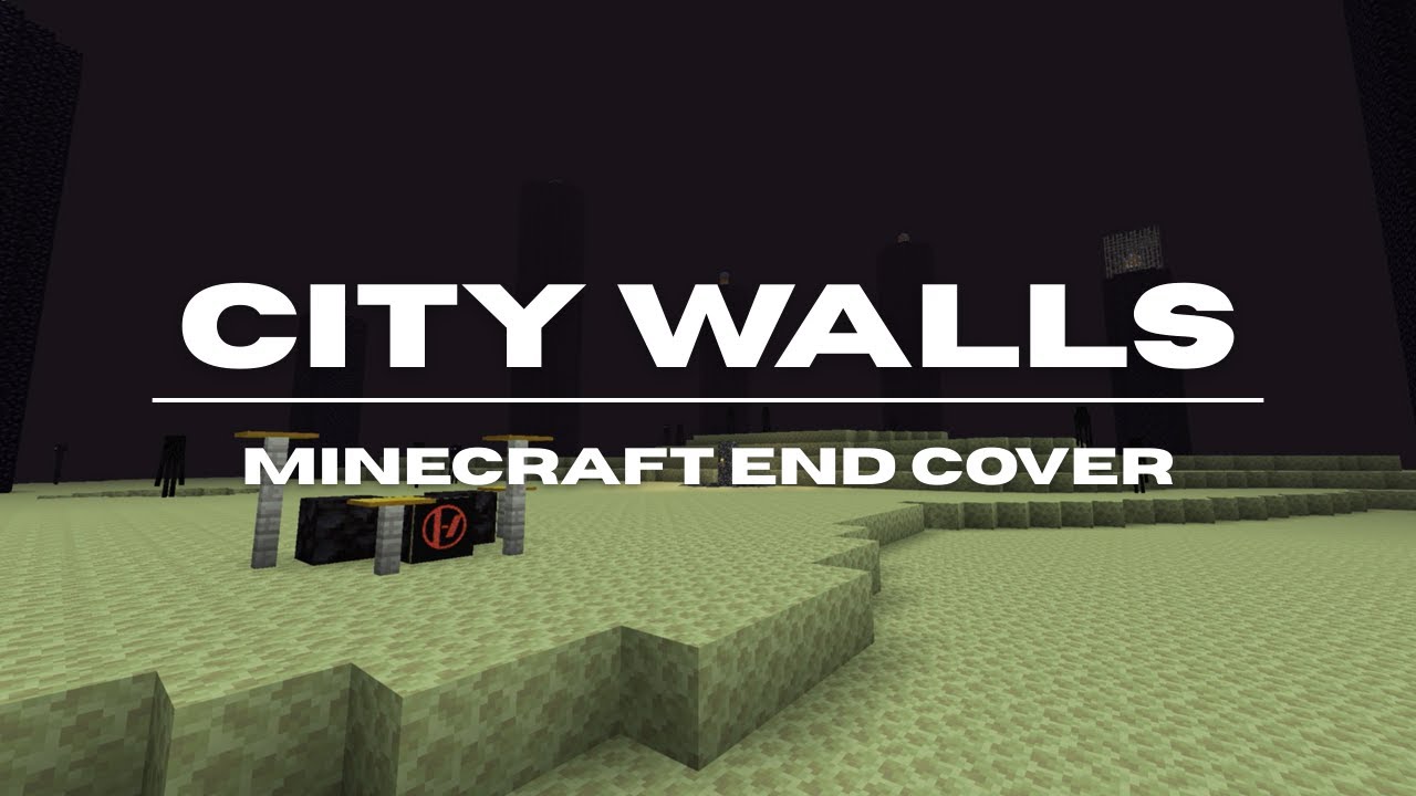 City Walls - Minecraft End Cover (Twenty One Pilots)
