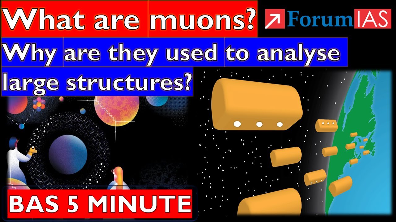 What are muons? Why are they used to analyze large structures?|Forum IAS | BAS 5 MINUTE |