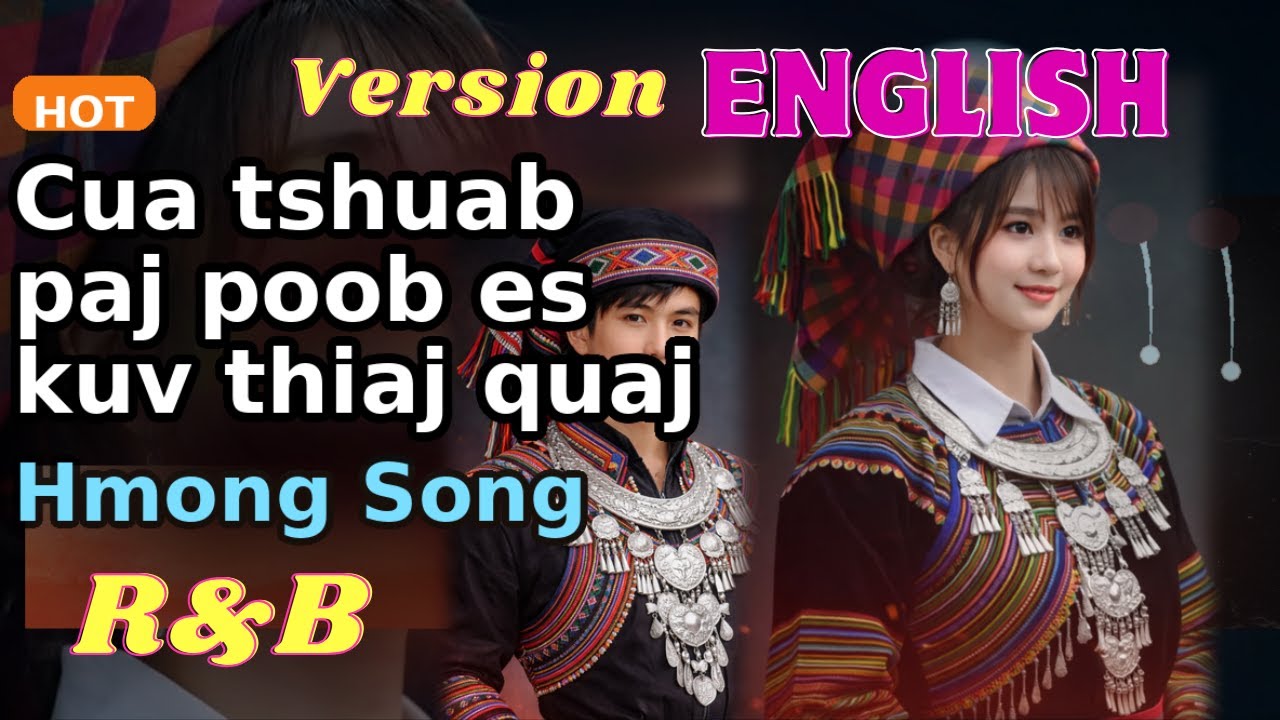 Cua tshuab paj poob es kuv thiaj quaj (The Wind Blows the Flowers Down, So I Cry) - Hmong Song