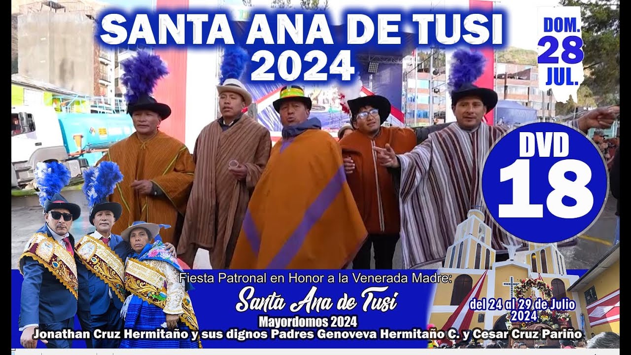 ▶Fiesta en Honor a Santa Ana  de Tusi 2024 / Mayordomos: 𝗙𝗔𝗠. 𝗖𝗥𝗨𝗭 𝗛𝗘𝗥𝗠𝗜𝗧𝗔𝗡̃𝗢 / 28 JUL - DVD 18