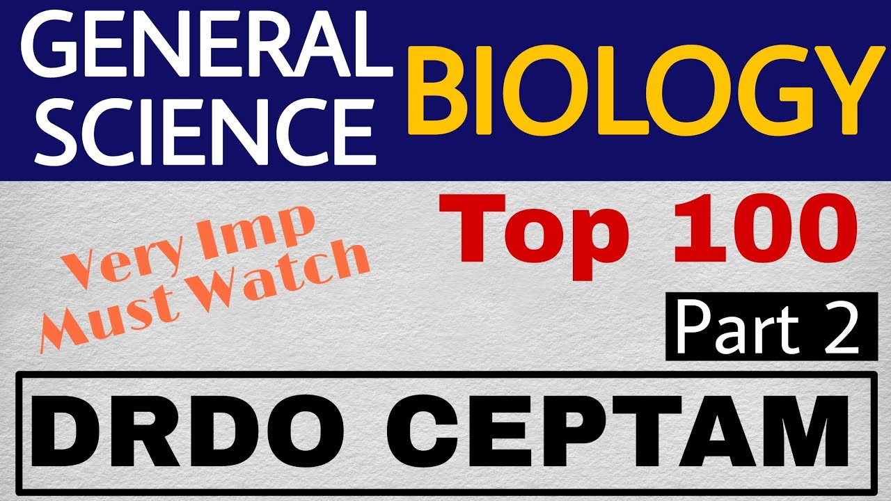 BIOLOGY TOP 100 Part 2 | DRDO CEPTAM GENERAL SCIENCE