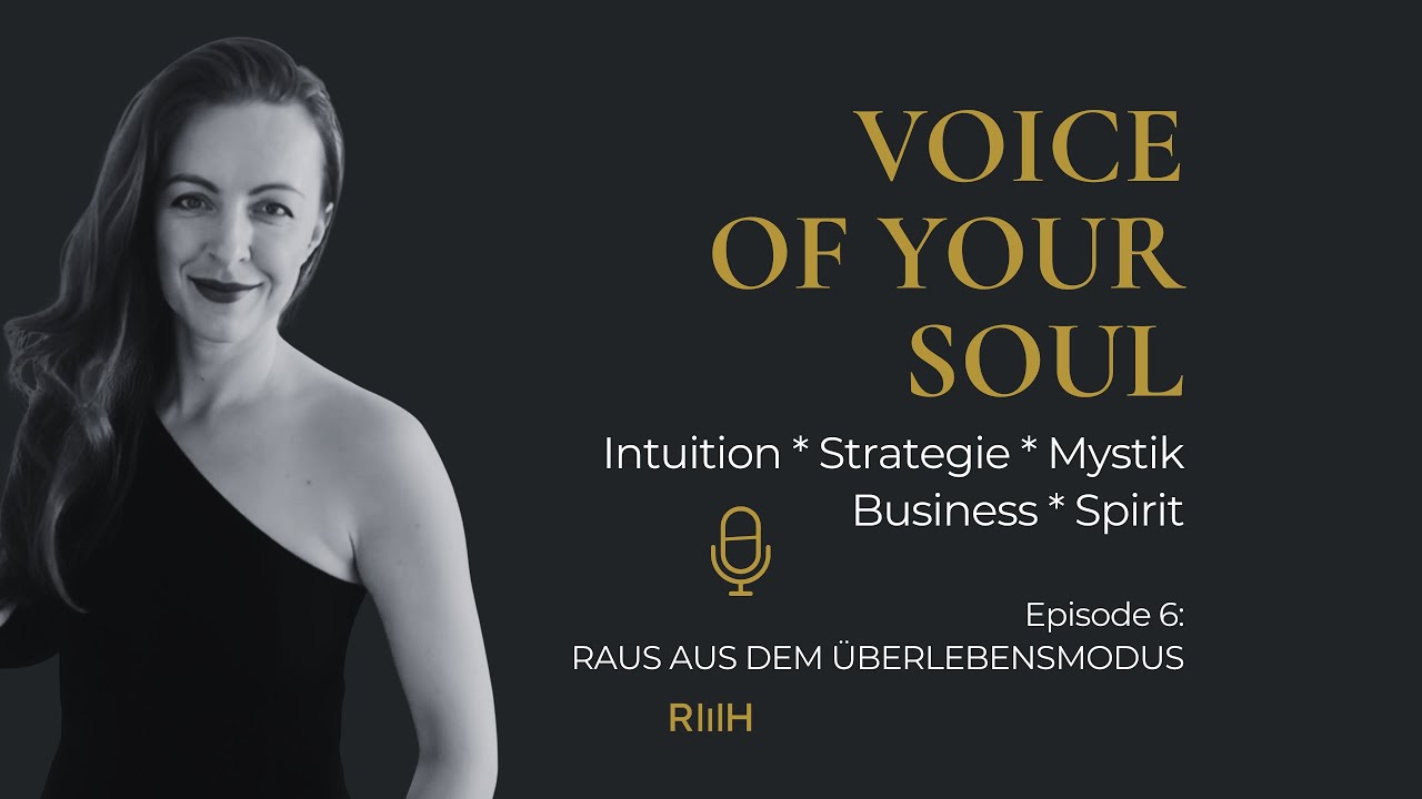 Raus aus dem ÜberlebensModus - Voice of your Soul Folge 6 #berufung #erfolg 