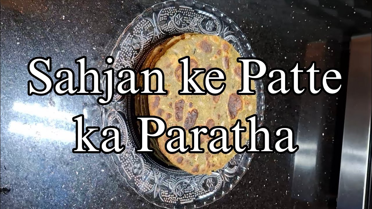 Sahjan ke Patte ka Paratha | Drumstick Leaves Paratha | Healthy Green Paratha
