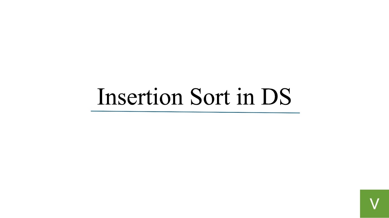 Insertion Sort in DS | Data Structures | Time Complexity | Advantages and Disadvantages