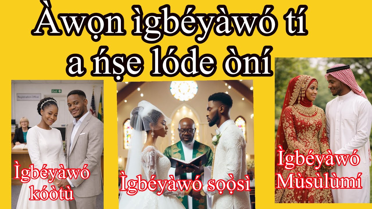 Àwọn ìgbéyàwó òde- òní (Modern marriages)