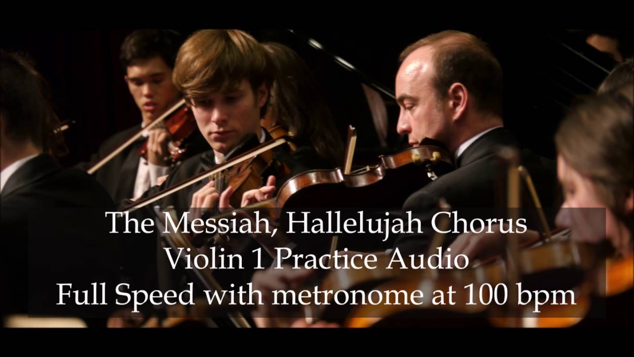 The Messiah- Hallelujah Chorus- Violin 1 - Practice Audio-Full Speed 100 BPM