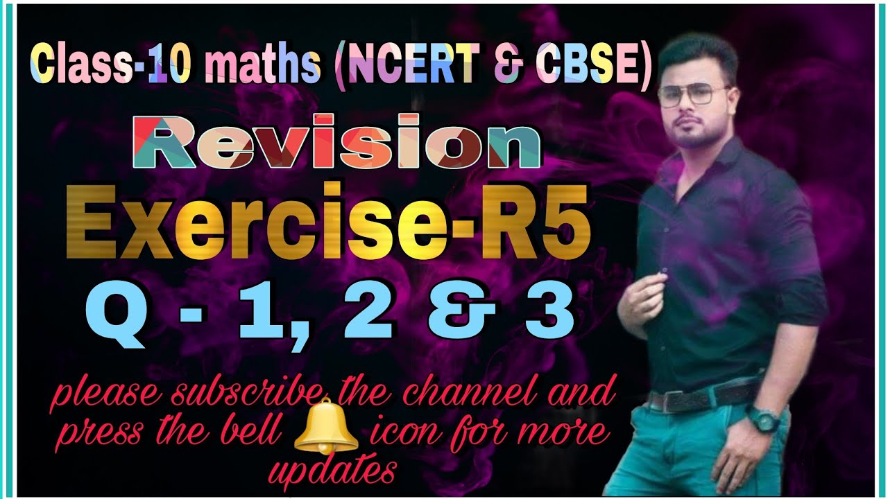 Class 10 maths Revision Exercise R5 Question 1 to 3 || 10th Maths Ex-R5 Q-1,2 & 3 || NCERT, CBSE