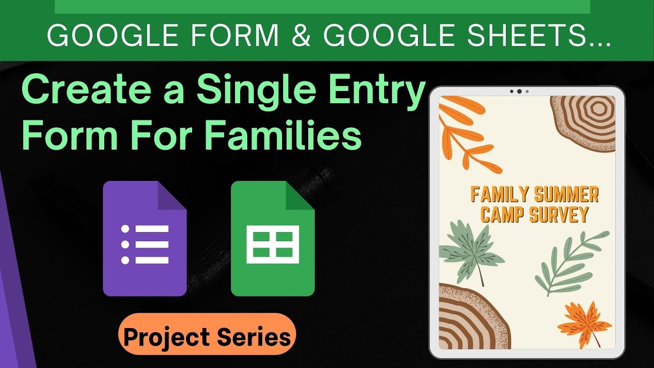 Create a Single Entry Google Form for Families