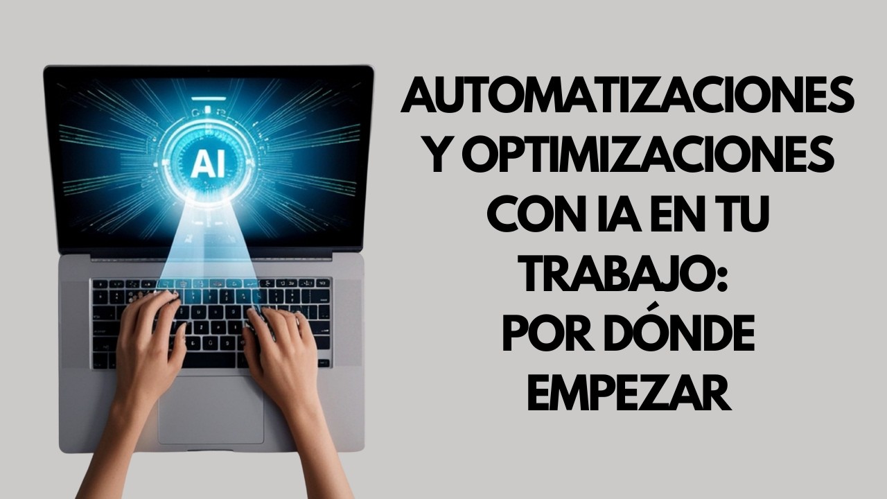 IA en el trabajo: automatizar y optimizar tareas reales