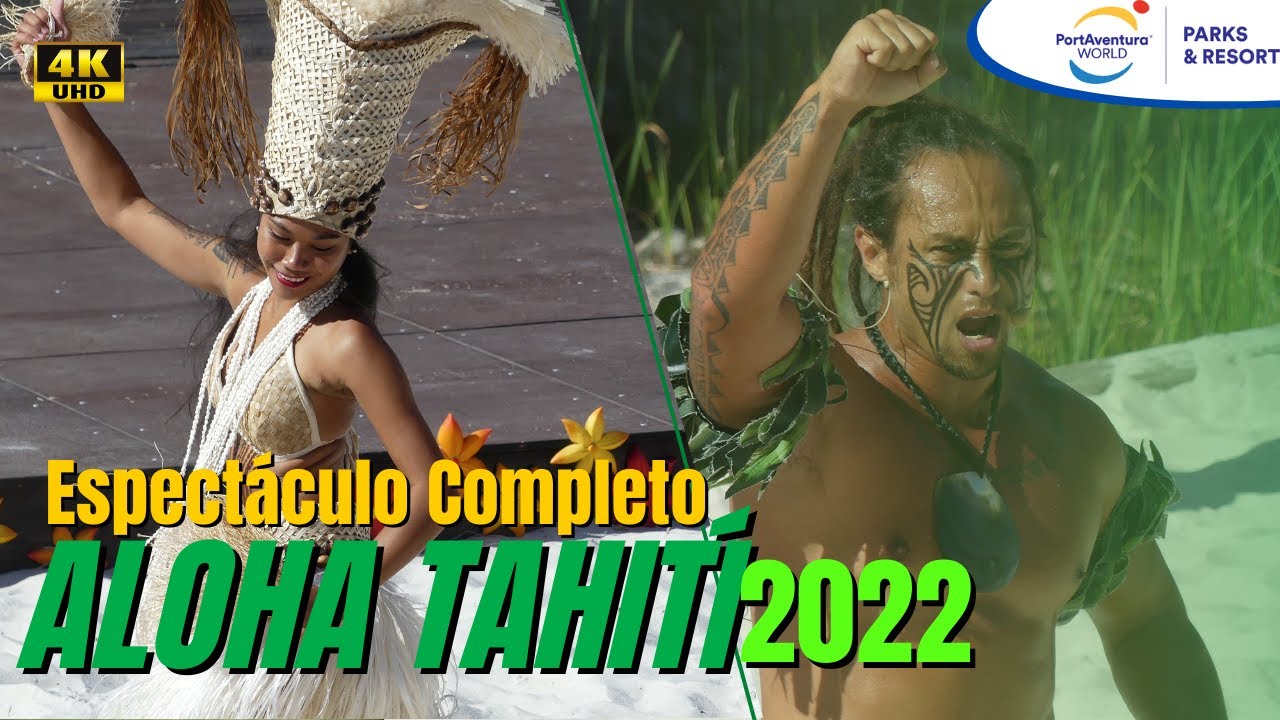 Aloha Tahití 2022 [4K] Complet Show// PortAventura® WORLD