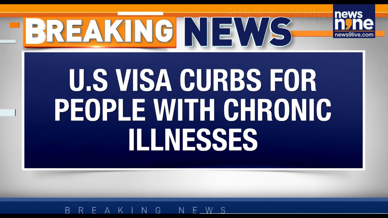 Breaking: US Visa Rules Tightened | Applicants with Chronic Illness May Be Denied Entry | News9