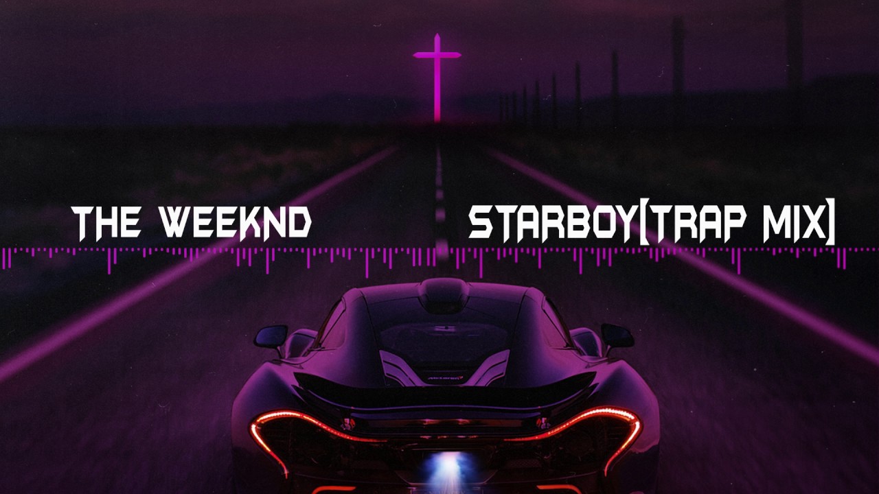 The Weeknd - Starboy [Trap Mix]