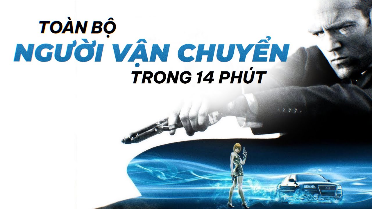 TẤT TẦN TẬT VỀ TRANSPORTER (NGƯỜI VẬN CHUYỂN)