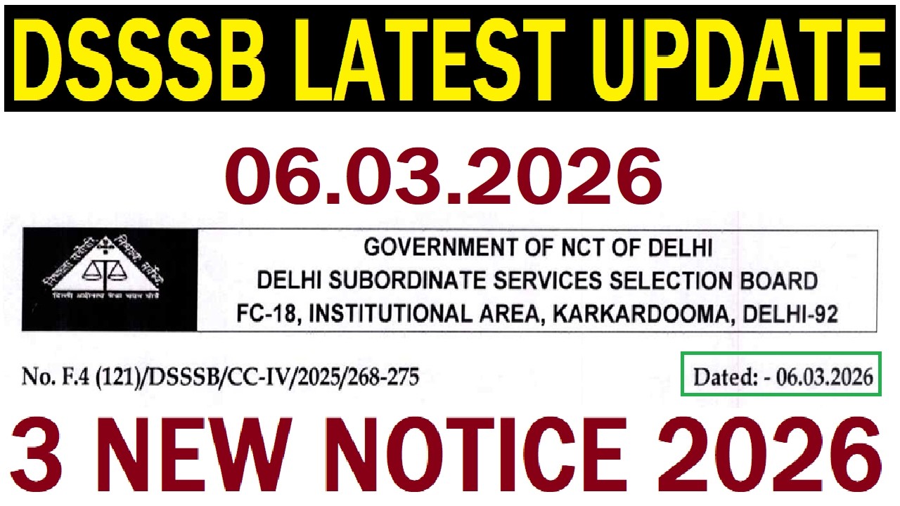 DSSSB LATEST UPDATE 06.03.2026 || DSSSB 3 NEW NOTICE 2026 || TEACHERS & OTHERS RECRUITMENT EXAM 2026