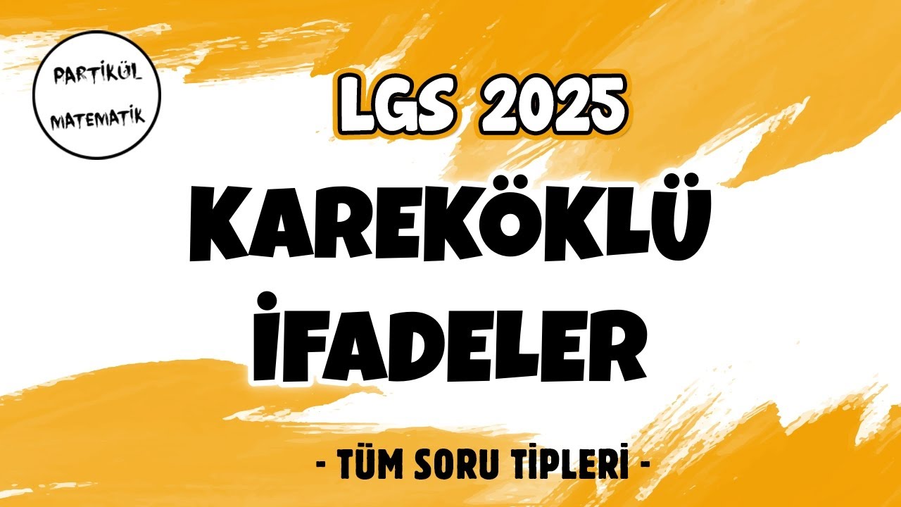 Kareköklü İfadeler | Tüm Soru Tipleri | LGS 2025 | 8.Sınıf Matematik
