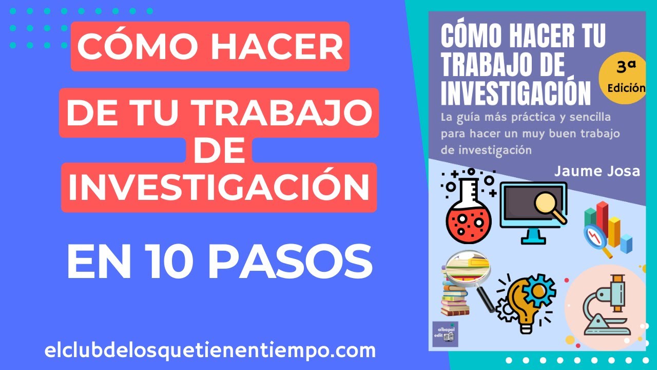 El plan para tu Trabajo de  Investigación. Los 10 Pasos Fundamentales