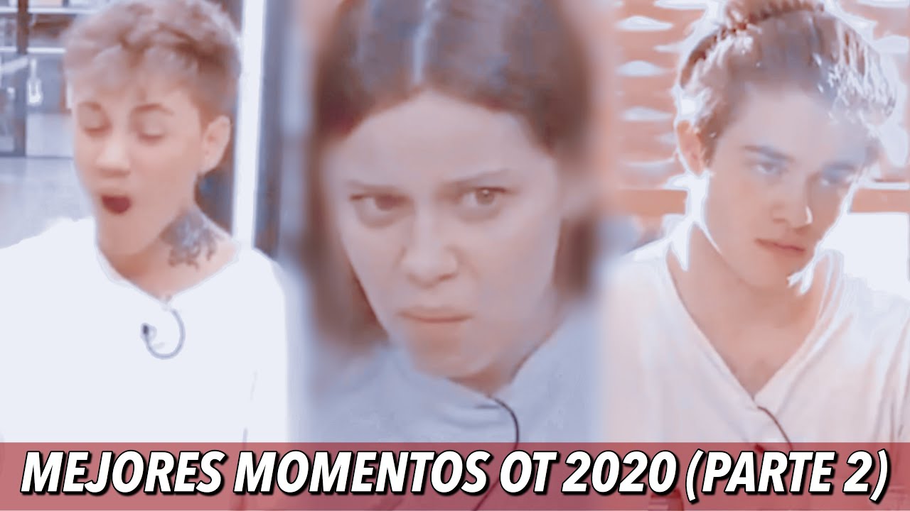 MEJORES MOMENTOS OT 2020 (hasta la semana 9) PARTE 2