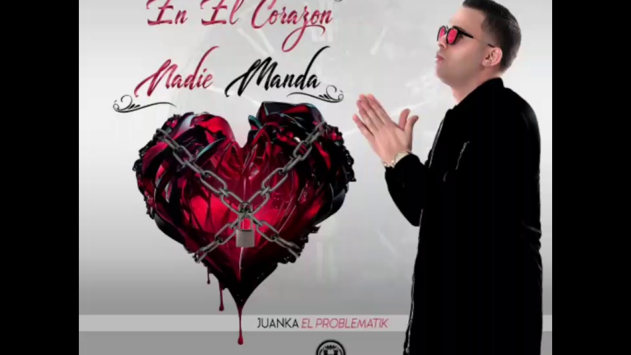 Juanka - En El Corazon Nadie Manda (Prod)By Josh D'Ace.Dnote The Beatllionare.Kartoonz.Gmel