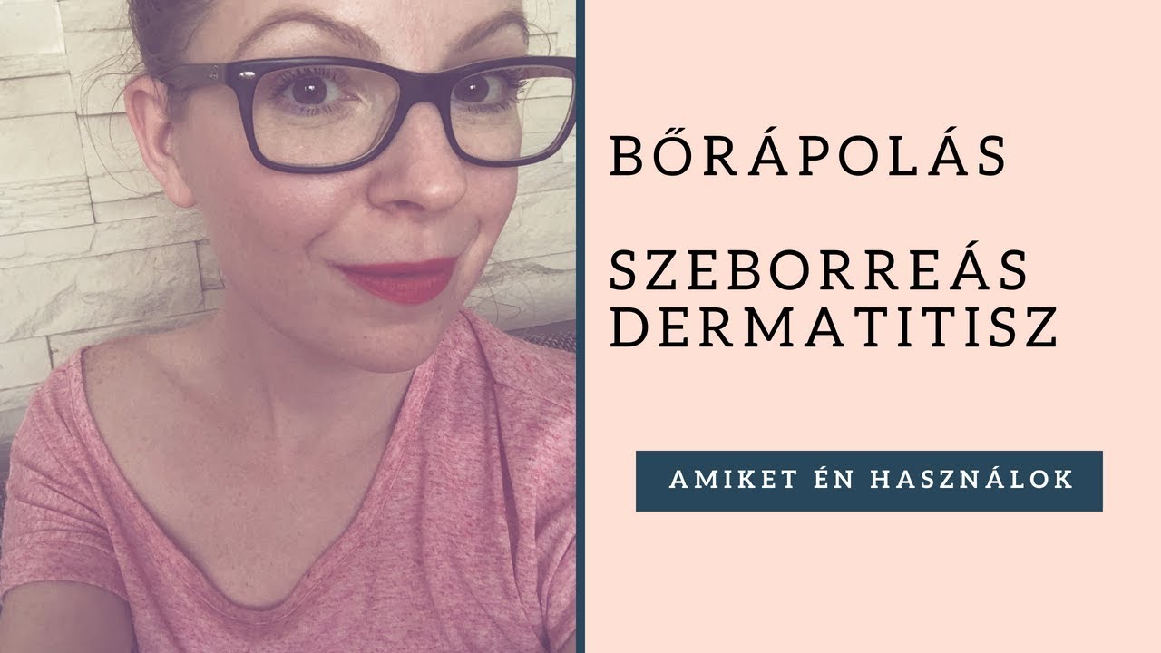 Bőr&aacute;pol&aacute;si rutin | Szeborre&aacute;s dermatitisz