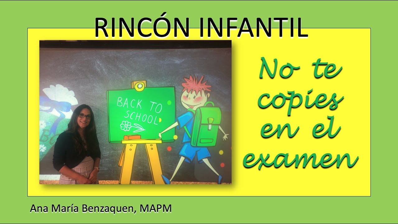 Rincón Infantil   No te copies en el examen   Ana María Benzaquen
