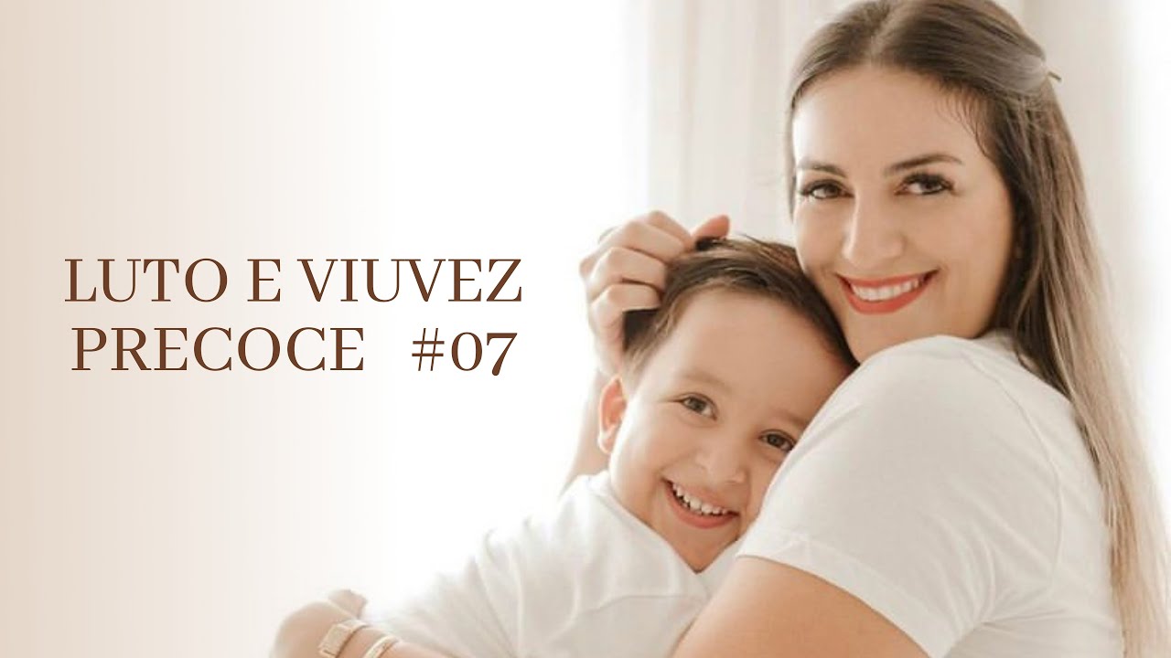 Luto e viuvez precoce - Como seguir em frente #8