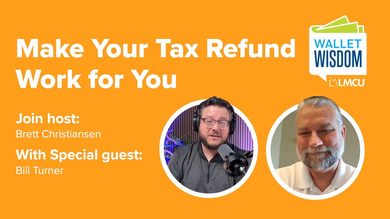 Wallet Wisdom Podcast | Making Your Tax Refund Really Work for You
