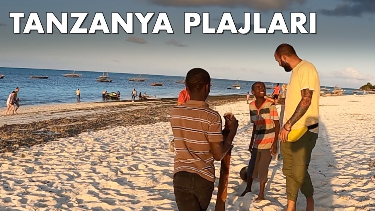 TANZANYA PLAJLARI! Macera Devam Ediyor