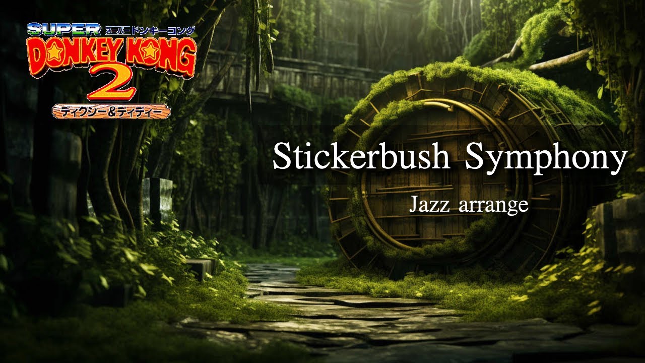 [Джазовая аранжировка] Stickerbush Symphony  (Версия Donkey Kong Country 2)
