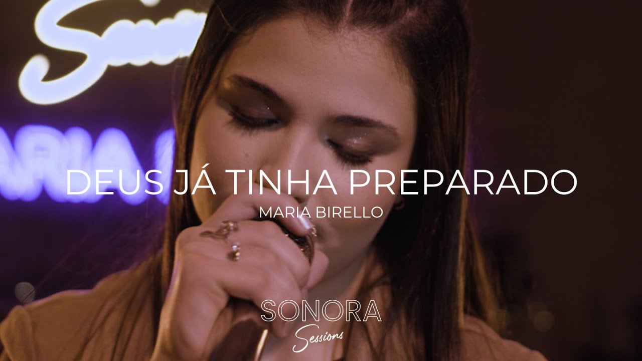 Sonora Sessions #3 - Deus Já Tinha Preparado - Maria Birello