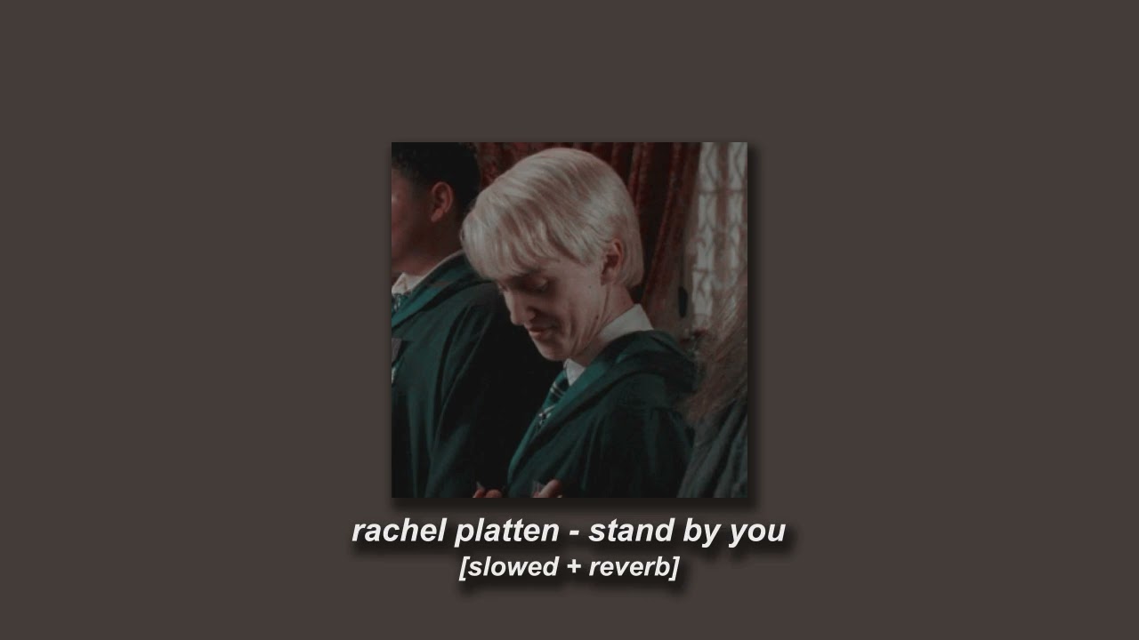rachel platten - stand by you [slowed + reverb]