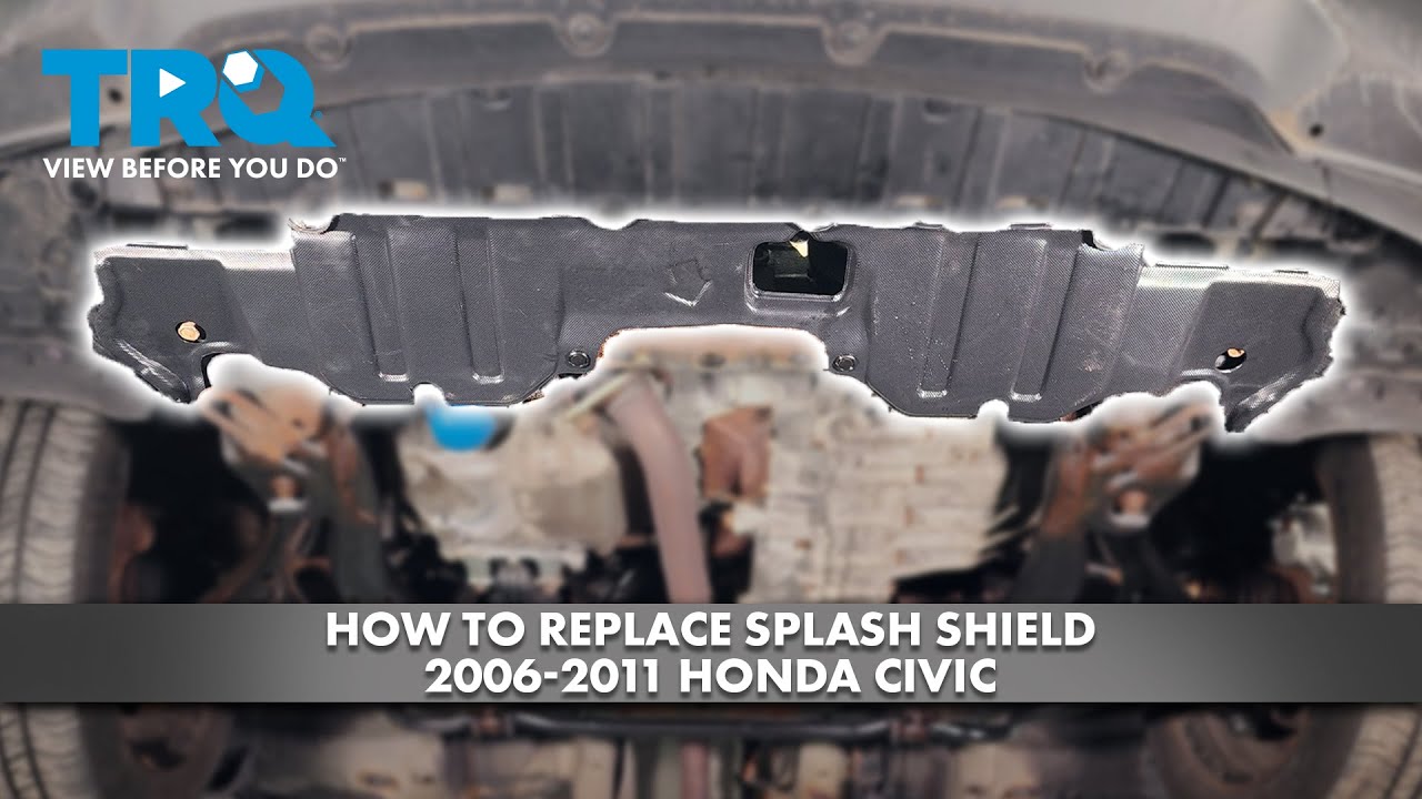 How to Replace Splash Shield 2006-2011 Honda Civic