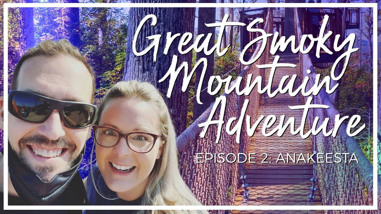 Sean and Stefs Great Smoky Mountain Adventure | Gatlinburg & Anakeesta | Episode 02