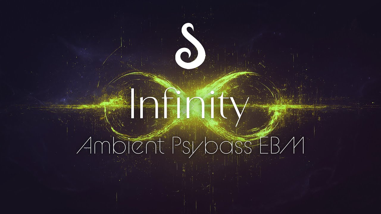 ∞ Infinity ✦ // Ambient Psybass EBM [Weekly Sonic Offering 28]