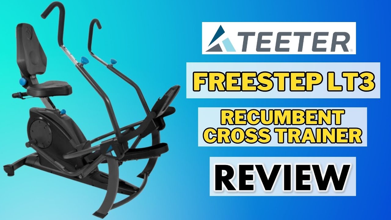 Teeter FreeStep LT3 Recumbent Cross Trainer: Redefining Your Fitness Journey