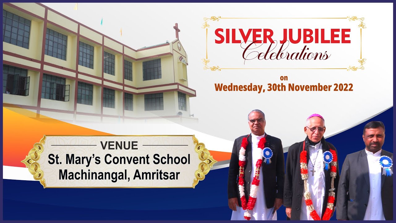 Silver Jubilee Celebrations at St. Mary's Convent School, Machinangal, Amritsar | 30 NOV 2022