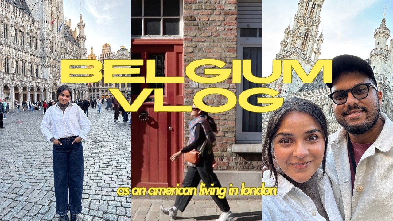 American Living in London Visiting Belgium for the First Time: Brussels, Gent, Bruges 2026 🇧🇪