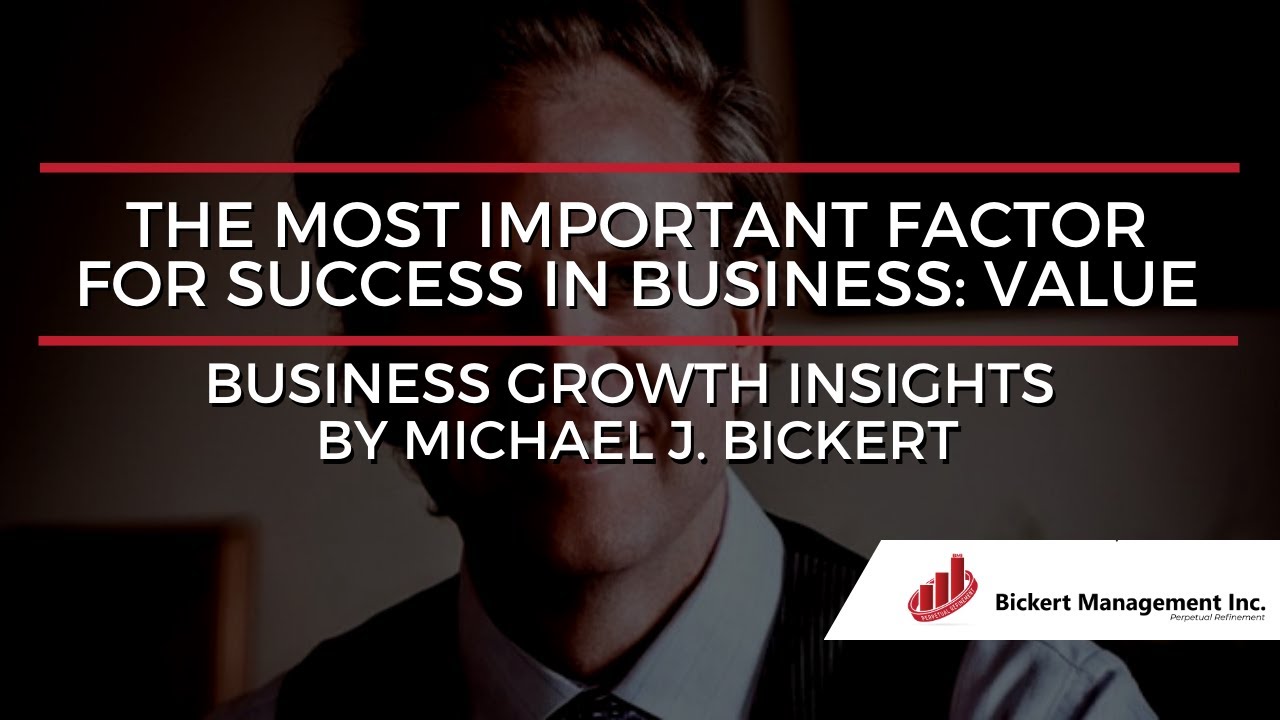The Most Important Factor for Success in Business: Value
