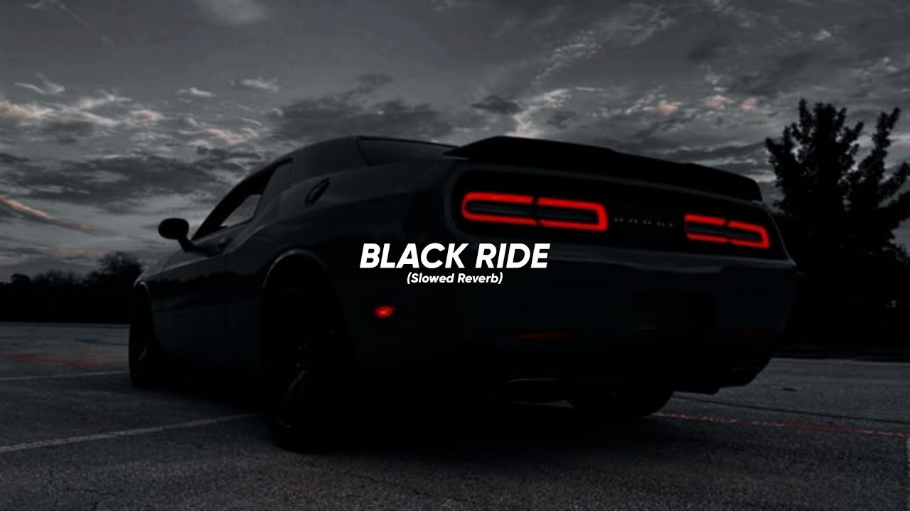 Black Ride (Slowed Reverb) | Dhandha Nyoliwala